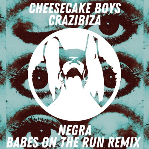 Crazibiza, Cheesecake Boys - NEGRA (BABES ON THE RUN REMIX) [PR988]